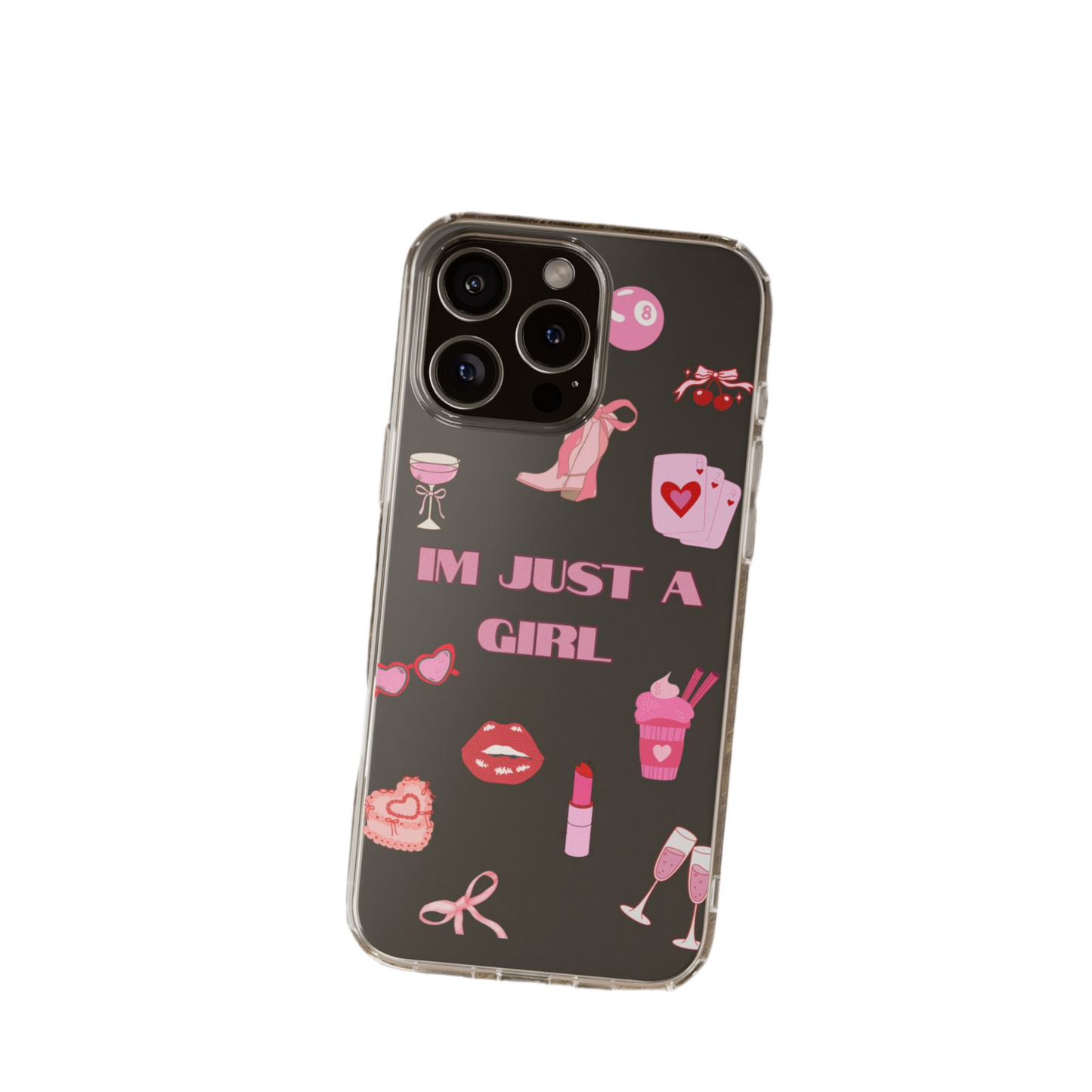 Im Just a Girl | Clear Phone Case